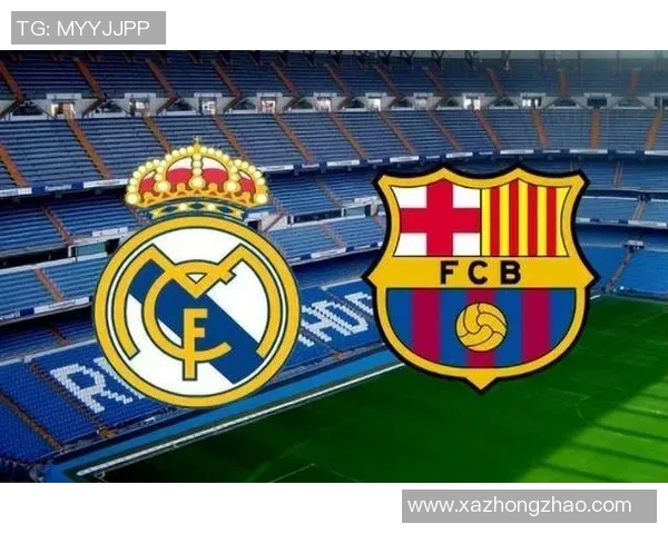 皇马与巴塞罗那精彩对决下载全攻略与赛事分析分享