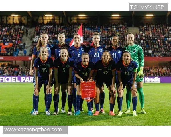 荷兰女足对决丹麦女足精彩赛事回顾与分析 荷兰女足对决丹麦女足精彩赛事回顾与分析